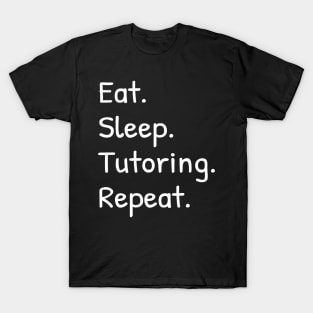 Eat Sleep Tutoring Repeat T-Shirt